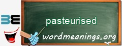 WordMeaning blackboard for pasteurised